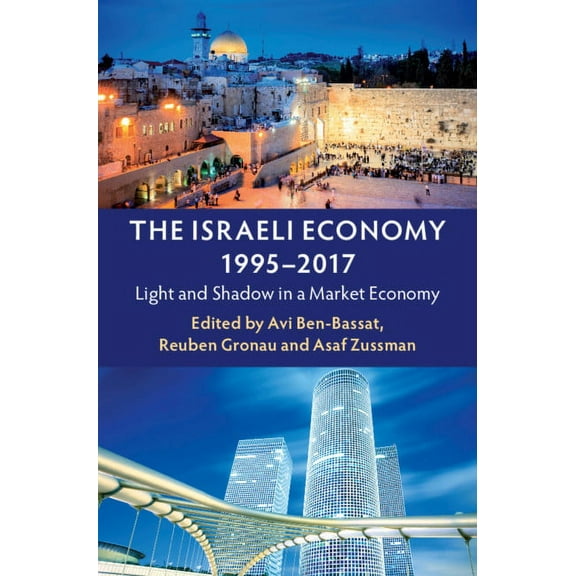 The Israeli Economy, 1995-2017: Light and Shadow in a Market Economy, (Paperback)