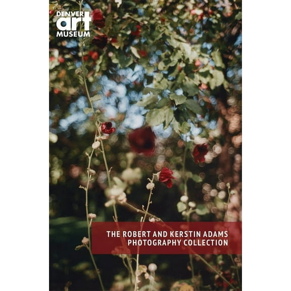Companion to The Robert and Kerstin Adams Photography Collection at the Denver Art Museum (Paperback)