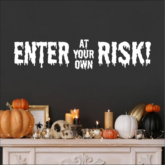 Halloween Enter At Your Own Risk Vinyl Lettering wall decal (10"H x 45"L White)