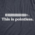 thumbnail image 2 of Mens This Is Pointless T Shirt Funny Broken Pencil Joke Tee For Guys (Heather Navy - POINTLESS) - M, 2 of 3