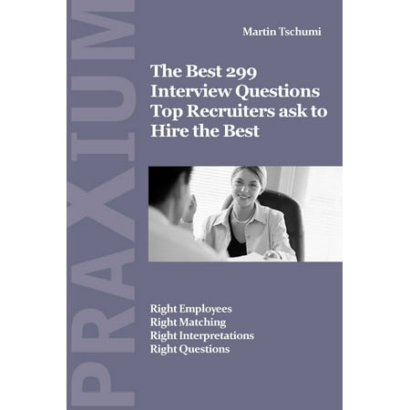 The Best 299 Interview Questions for Top Recruiters - (Best Iq Questions For Interview)