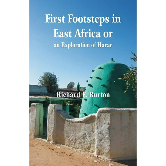 First Footsteps in East Africa or, an Exploration of Harar, (Paperback)