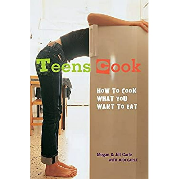 Pre-Owned Teens Cook : How to Cook What You Want to Eat [a Cookbook] 9781580085847