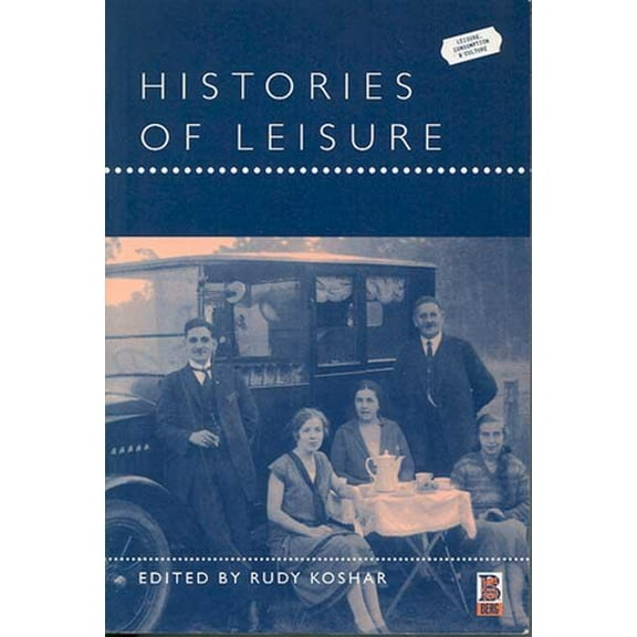 Leisure, Consumption and Culture Histories of Leisure, Book 4, (Paperback)