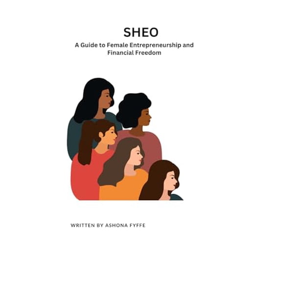 Pre-Owned Sheo: A Guide to Female Entrepreneurship and Financial Freedom, (Paperback)
