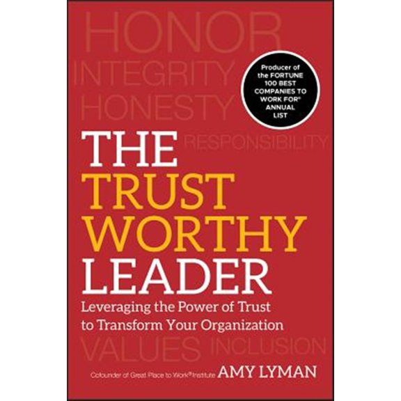 Pre-Owned The Trustworthy Leader: Leveraging the Power of Trust to Transform Your Organization (Hardcover) 0470596287 9780470596289
