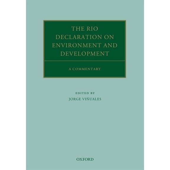 Oxford Commentaries on International Law The Rio Declaration on Environment and Development: A Commentary, (Hardcover)