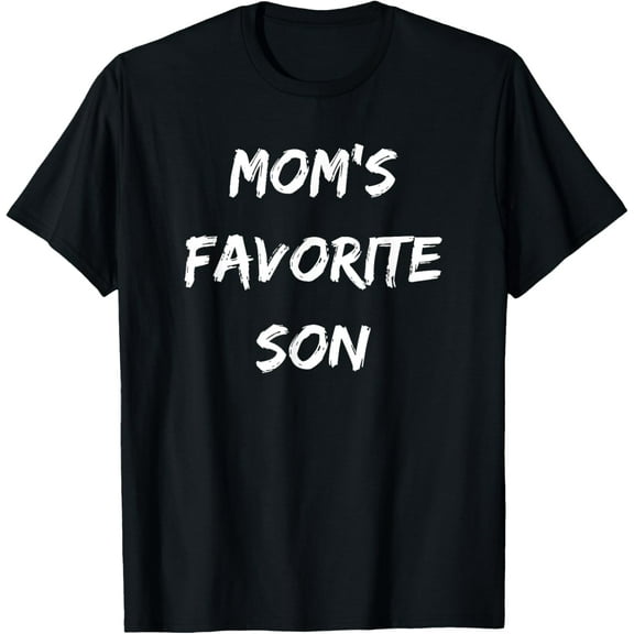 Mom's Favorite Son Funny Sibling T-Shirt