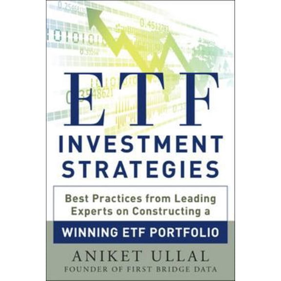 Pre-Owned Etf Investment Strategies: Best Practices from Leading Experts on Constructing a Winning Etf Portfolio (Hardcover) 0071815341 9780071815345