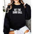 thumbnail image 3 of Hit The Dang Ball Sweatshirt for Women and Teens Trendy Distressed Baseball Pullover Black Sweatshirt Adult Large, 3 of 4