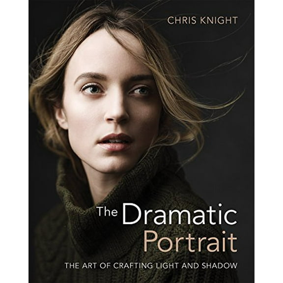 Pre-Owned The Dramatic Portrait: The Art of Crafting Light and Shadow (Paperback) 1681982145 9781681982144