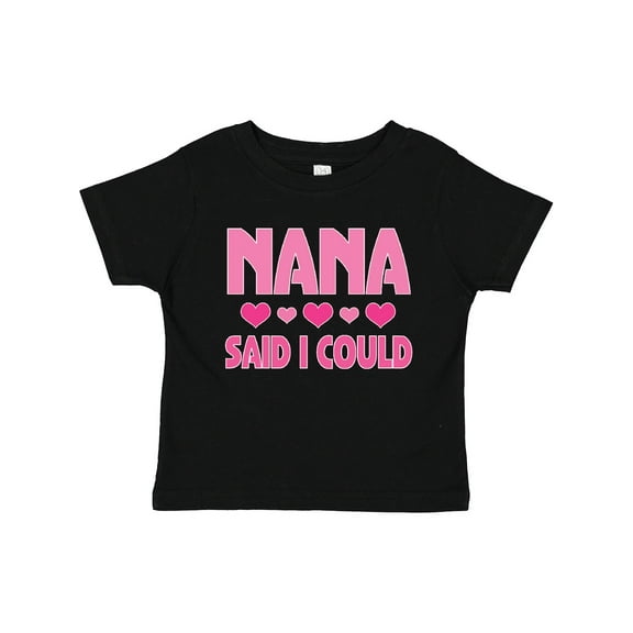 Inktastic Nana Said I Could Funny Granddaughter Girls Toddler T-Shirt