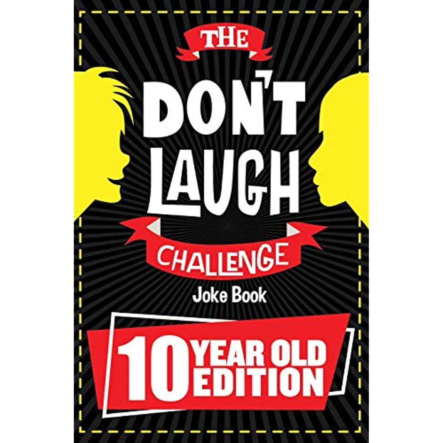 The Don't Laugh Challenge - 10 Year Old Edition: The LOL Interactive Joke  Book Contest Game for Boys and Girls Age 10 | Walmart Canada