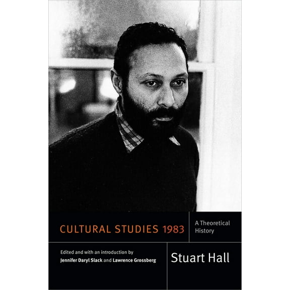 Stuart Hall: Selected Writings Cultural Studies 1983: A Theoretical History, (Paperback)