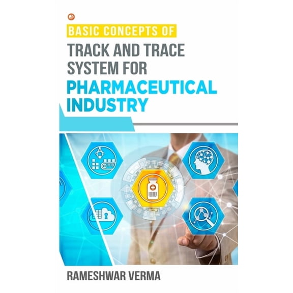 Basic Concepts of Track And Trace System For Pharmaceutical Industry, (Paperback)