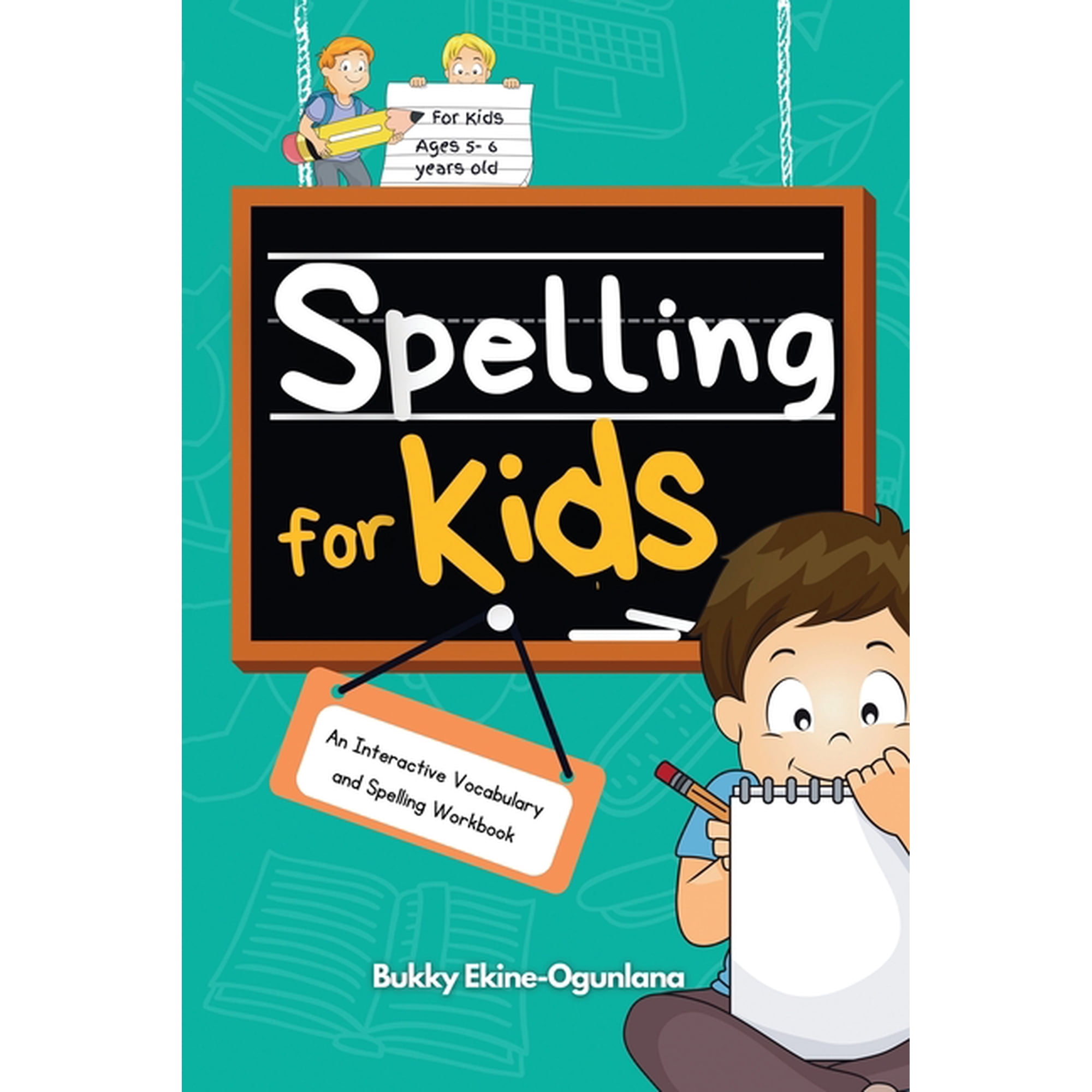 Spelling for Kids Spelling for Kids: An Interactive Vocabulary and Spelling Workbook for Kids Ages 5-6, Book 2, (Paperback)