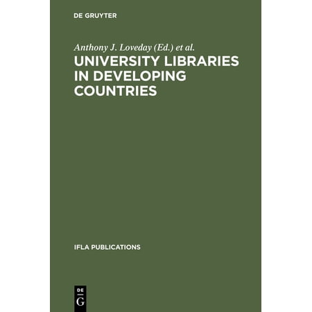 IFLA Publications: University Libraries in Developing Countries: Structure and Function in Regard to Information Transfer for Science and Technology. Proceedings of the Ifla/UNESCO Pre-Session Seminar