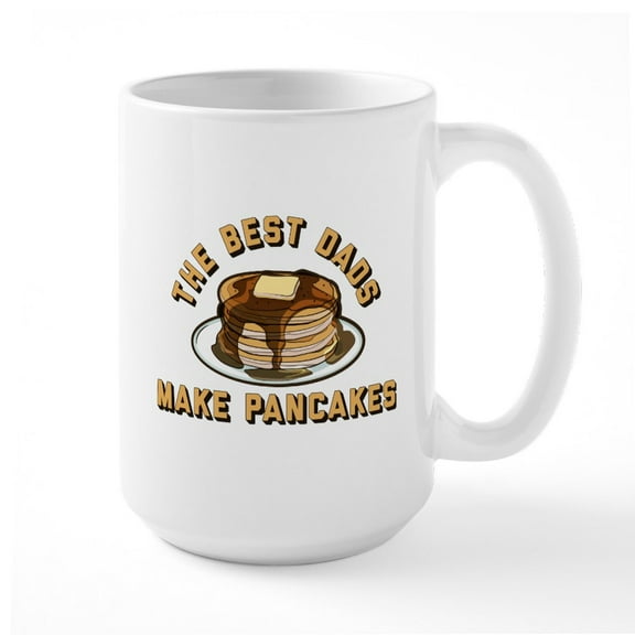 CafePress - The Best Dads Make Pancak - 15 oz Ceramic Large White Novelty Mug