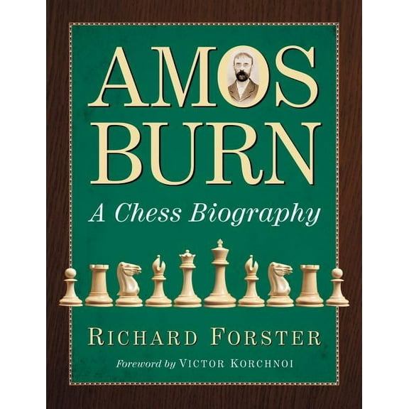 Amos Burn: A Chess Biography (Paperback)