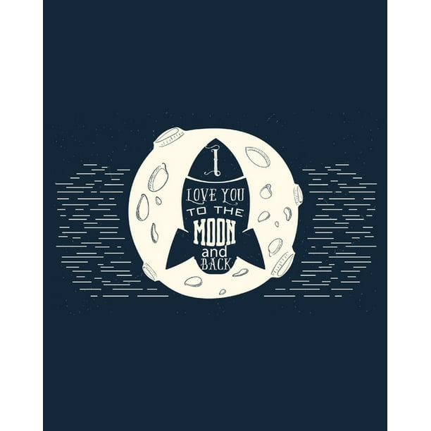 I Love You To The Moon And Back Space Themed Moon And Rocket Baby Shower Guest Book Prompts For 294 Guests Paperback Walmart Com Walmart Com