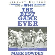 The Best Game Ever: Giants Vs. Colts, 1958, and the Birth of the Modern NFL