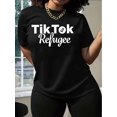 thumbnail image 2 of T-Shirt Graphique "TikTok Refuge" pour Femmes - Tee-Shirt en Polyester Noir Décontracté avec Lettrage Blanc Audacieux, Col Rond, Manches Courtes, Lavable en Machine Fête des Pères, Fête des Mères, Nouvel An, Festival de Printemps, Vale, 2 of 8
