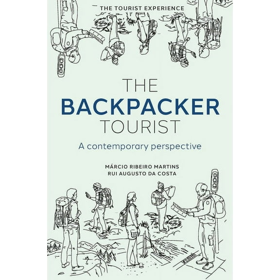 The Tourist Experience The Backpacker Tourist: A Contemporary Perspective, (Hardcover)