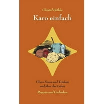 Karo einfach : Übers Essen und Trinken und über das Leben (Paperback)