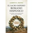 thumbnail image 1 of Libro El Sacro Imperio Romano Hispanico Tapa Blanda, Autor Alberto G. Ibañez, Editorial Sekotia, 1 of 2