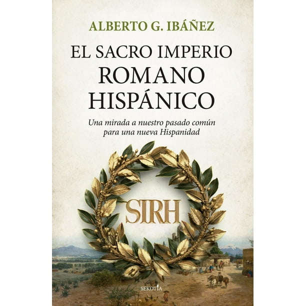 Libro El Sacro Imperio Romano Hispanico Tapa Blanda, Autor Alberto G. Ibañez, Editorial Sekotia