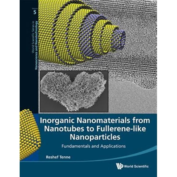 Pre-Owned World Scientific Nanoscience and Nanotec Inorganic Nanomaterials from Nanotubes to Fullerene-Like Nanoparticles: Fundamentals and Applications, Book 5, (Hardcover)