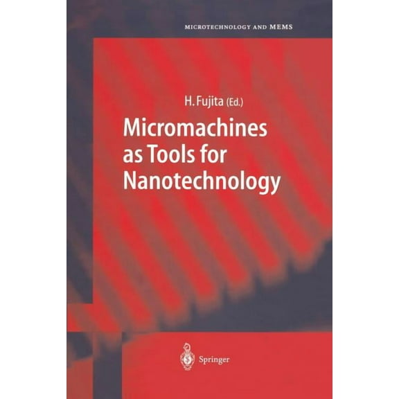 Microtechnology and Mems Micromachines as Tools for Nanotechnology, (Paperback)