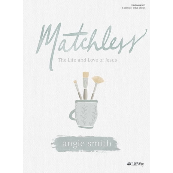 Matchless - Bible Study Book: The Life and Love of Jesus, (Paperback)