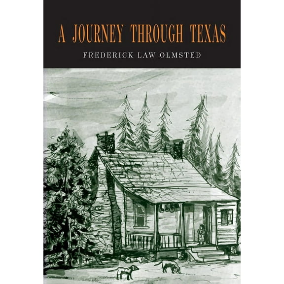 A Journey through Texas: Or a Saddle-Trip on the Southwestern Frontier, (Paperback)