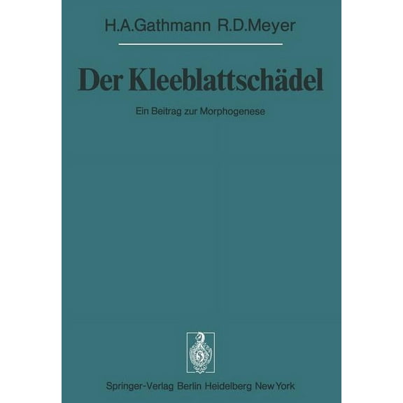 Der Kleeblattschädel: Ein Beitrag Zur Morphogenese, (Paperback)