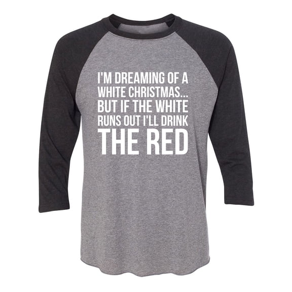 I'm Dreaming Of A White Christmas Unisex 3/4 Sleeve Baseball Raglan Tee