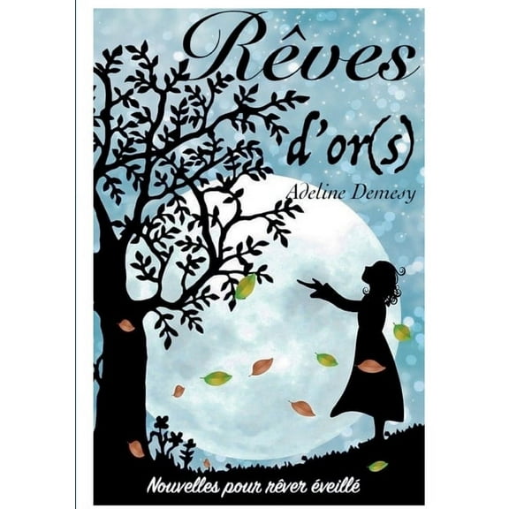 Rêves d'or(s): Nouvelles pour rester éveillé, (Paperback)