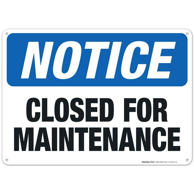 Closed For Maintenance Sign, OSHA Notice Sign, - Walmart.com