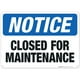 Closed For Maintenance Sign, OSHA Notice Sign, - Walmart.com