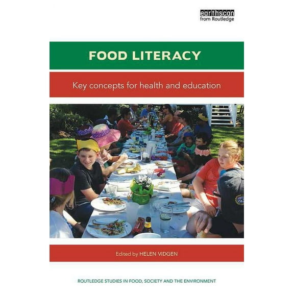 Routledge Studies in Food, Society and t Food Literacy: Key concepts for health and education, (Paperback)