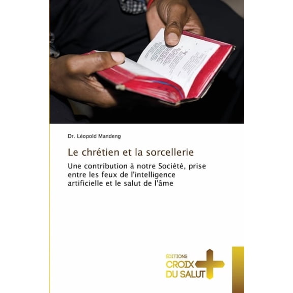 Le chrÃ©tien et la sorcellerie, (Paperback)