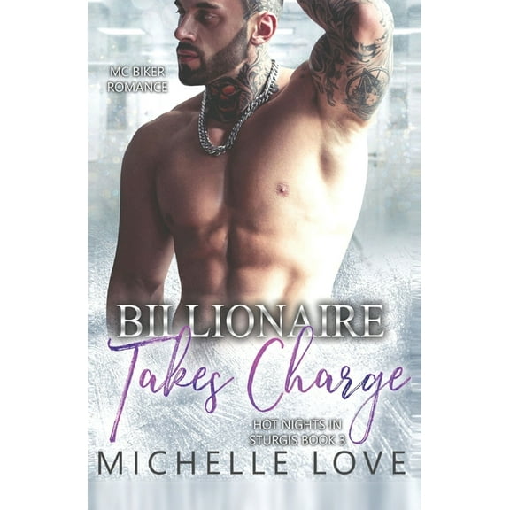 Hot Nights in Sturgis Billionaire Takes Charge: MC Biker Romance, Book 3, (Paperback)