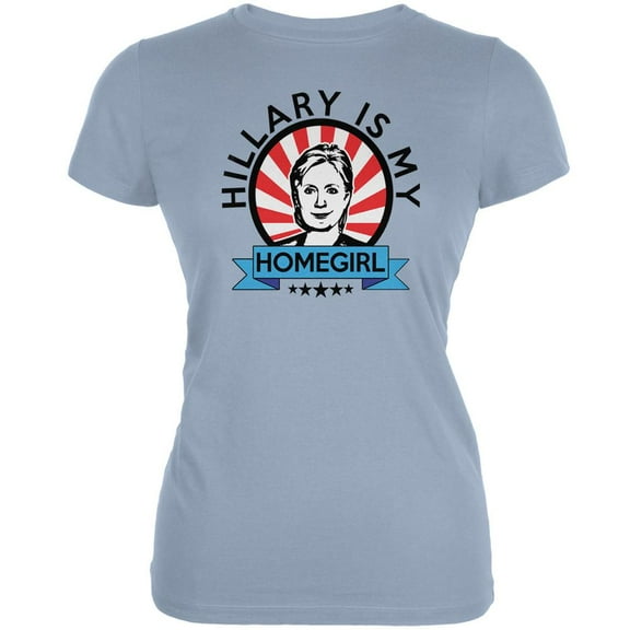 Hillary Is My Homegirl Light Blue Juniors Soft T-Shirt - X-Large