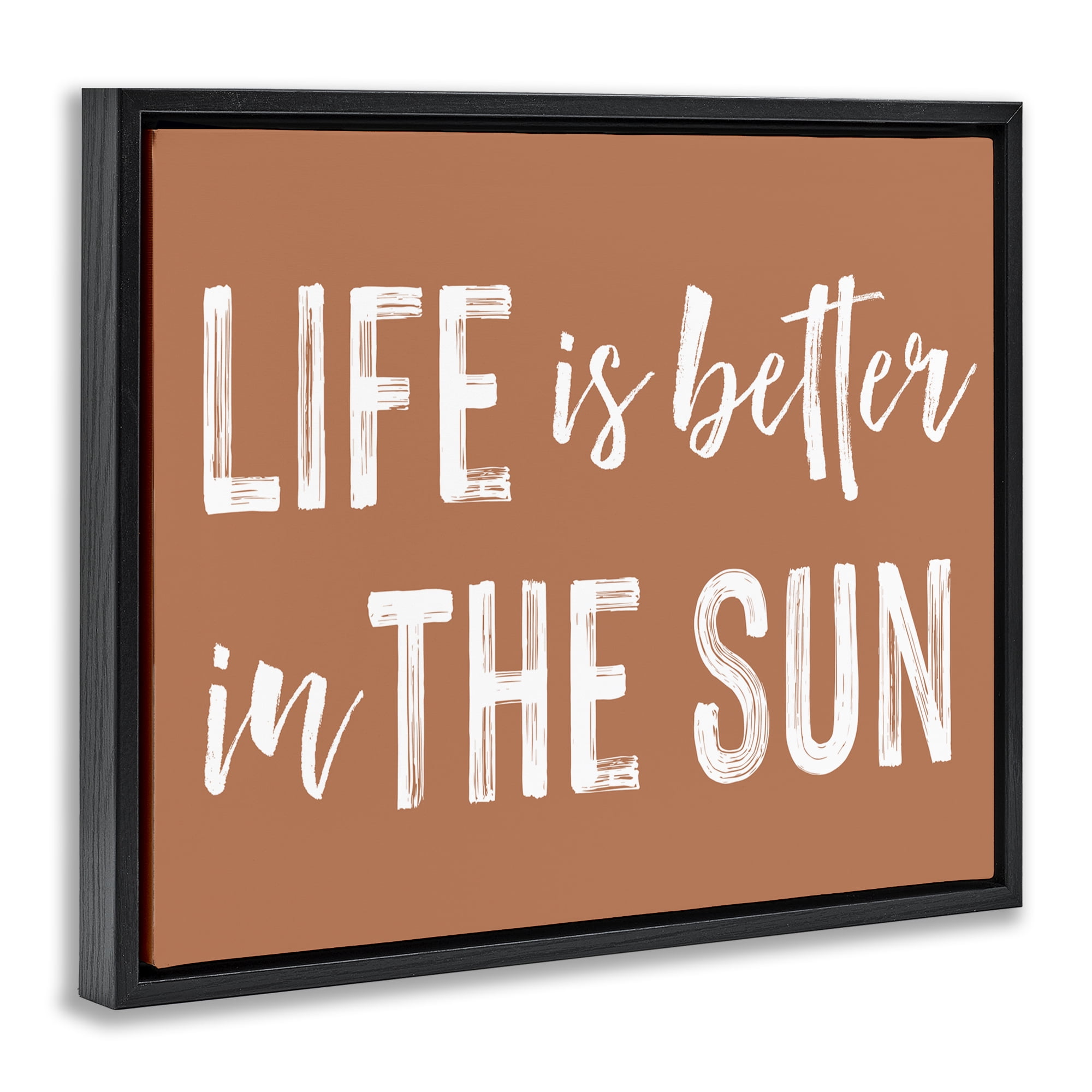 Life Better In Sun Brown Black Framed Floater Canvas Wall Art, design by Lettered and Lined