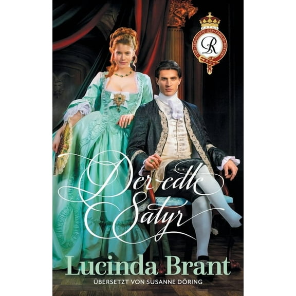 Die Geschichte Der Familie Roxton Der edle Satyr: Ein Liebesroman aus dem 18. Jahrhundert, Book 8, (Paperback)