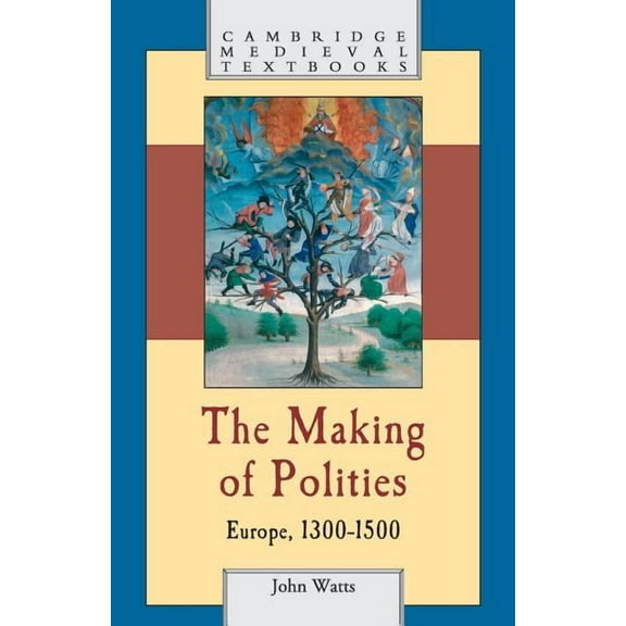 Cambridge Medieval Textbooks The Making of Polities, (Paperback)