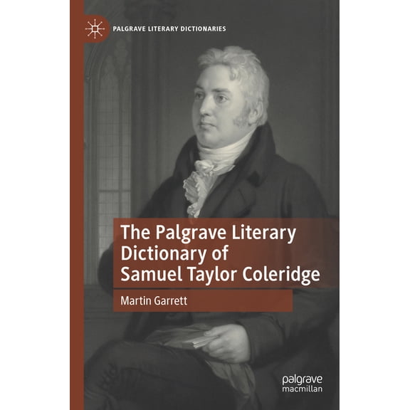 Palgrave Literary Dictionaries The Palgrave Literary Dictionary of Samuel Taylor Coleridge, (Paperback)