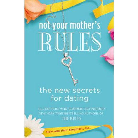 Pre-Owned Not Your Mother's Rules: The New Secrets for Dating (Paperback) 1455512583 9781455512584