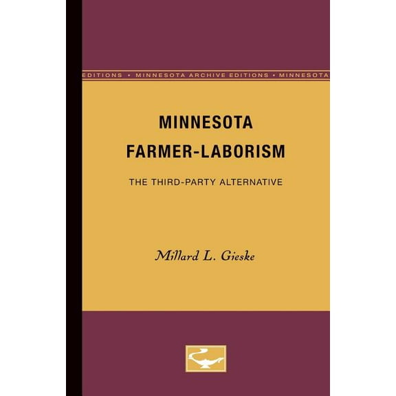 Minnesota Farmer-Laborism: The Third-Party Alternative, (Paperback)