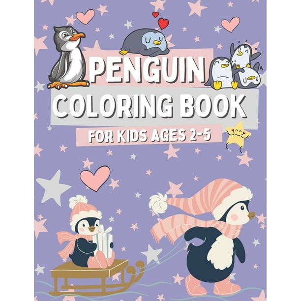 Download Penguin Coloring Book For Kids Ages 2 5 Funny Coloring Pages For Boys And Girls Who Love Cute Penguins Gift For Toddlers With Simple Images Paperback Walmart Com Walmart Com